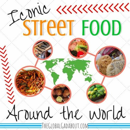 Street Foods Loved Around the World