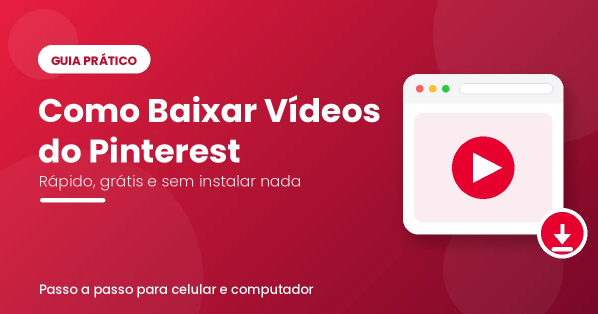 Como Baixar Vídeos do Pinterest sem Complicação: O Guia Completo